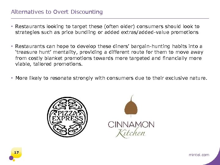 Alternatives to Overt Discounting • Restaurants looking to target these (often older) consumers should