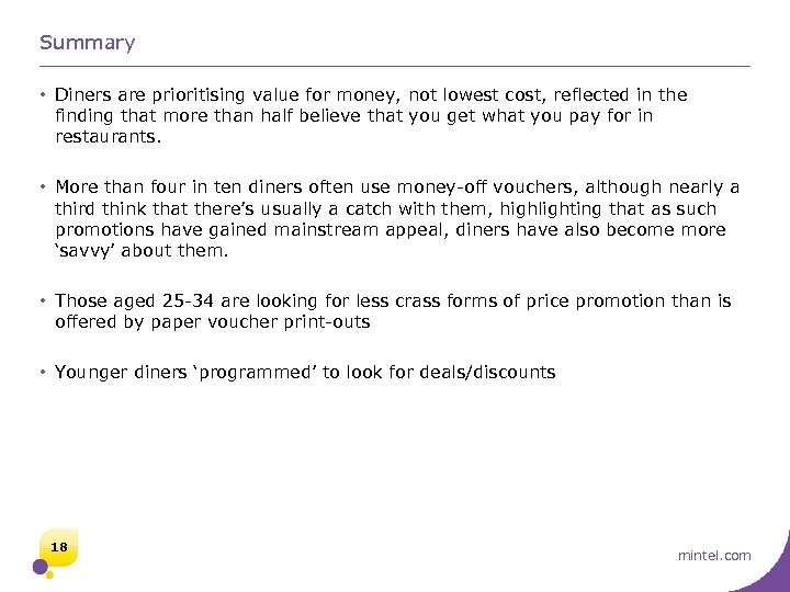 Summary • Diners are prioritising value for money, not lowest cost, reflected in the