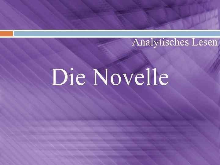 Analytisches Lesen Die Novelle 