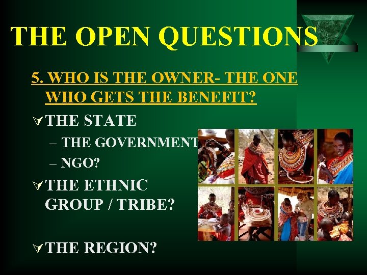 THE OPEN QUESTIONS 5. WHO IS THE OWNER- THE ONE WHO GETS THE BENEFIT?