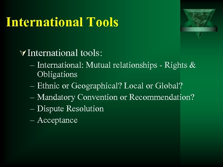 International Tools Ú International tools: – International: Mutual relationships - Rights & Obligations –