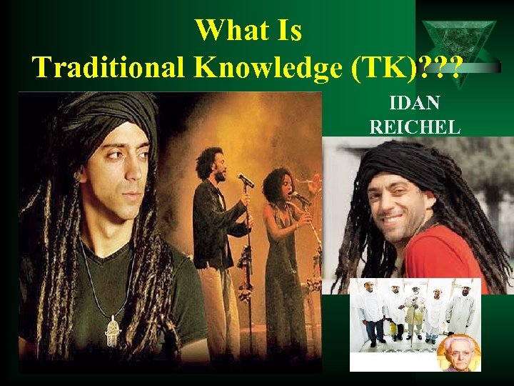 What Is Traditional Knowledge (TK)? ? ? IDAN REICHEL 