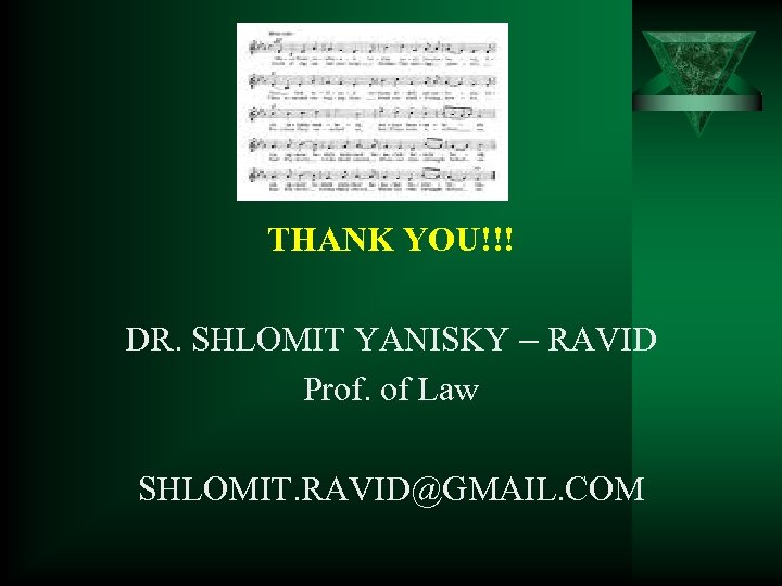 THANK YOU!!! DR. SHLOMIT YANISKY – RAVID Prof. of Law SHLOMIT. RAVID@GMAIL. COM 