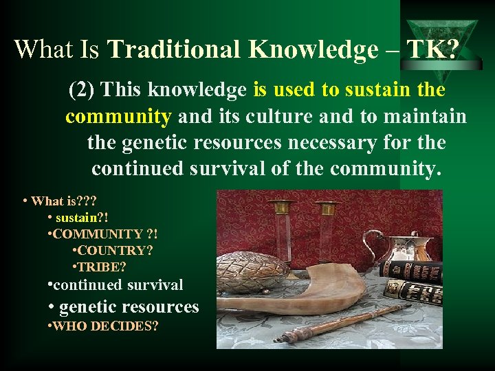 What Is Traditional Knowledge – TK? (2) This knowledge is used to sustain the