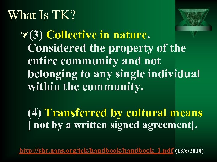What Is TK? Ú(3) Collective in nature. Considered the property of the entire community