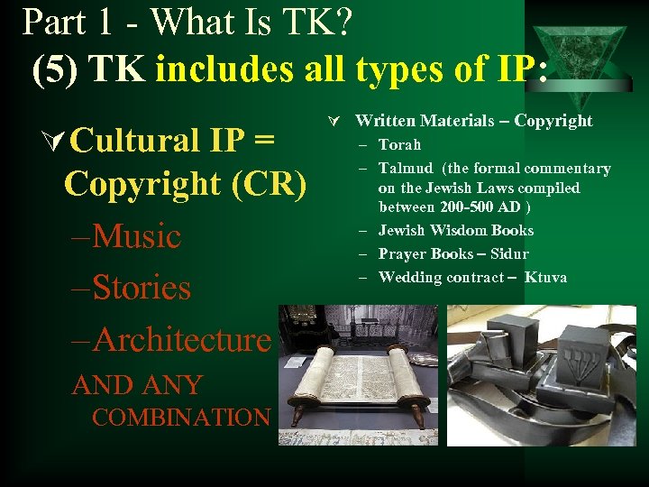 Part 1 - What Is TK? (5) TK includes all types of IP: ÚCultural