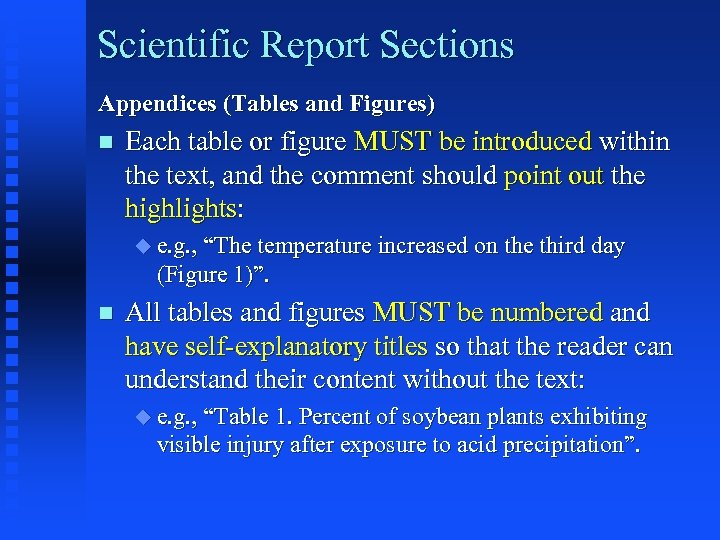 Scientific Report Sections Appendices (Tables and Figures) n Each table or figure MUST be