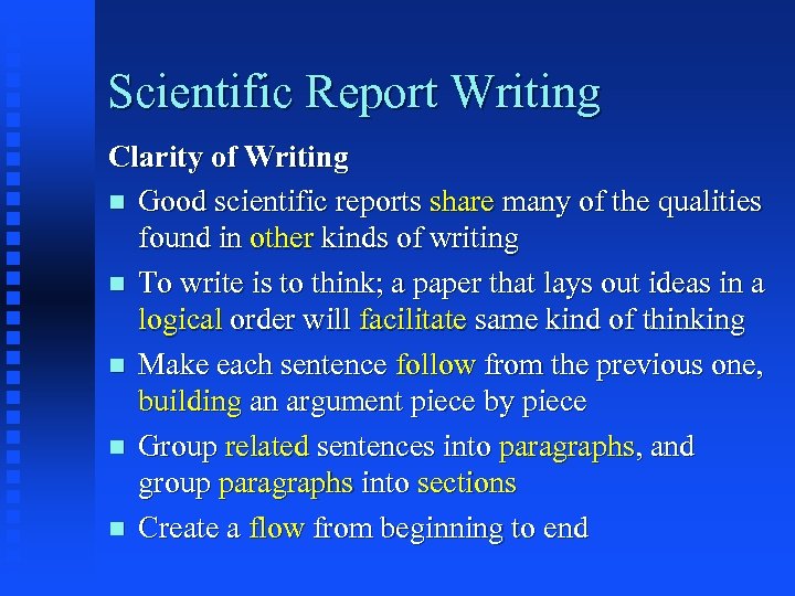 Scientific Report Writing Clarity of Writing n Good scientific reports share many of the