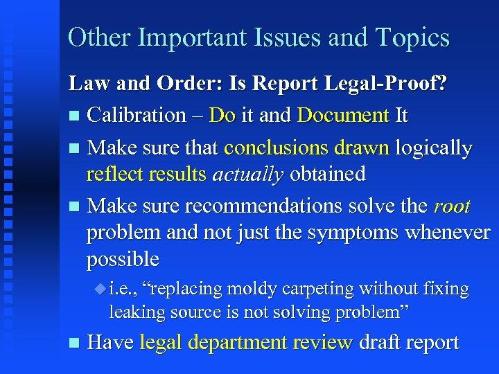 Other Important Issues and Topics Law and Order: Is Report Legal-Proof? n Calibration –