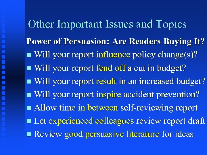 Other Important Issues and Topics Power of Persuasion: Are Readers Buying It? n Will