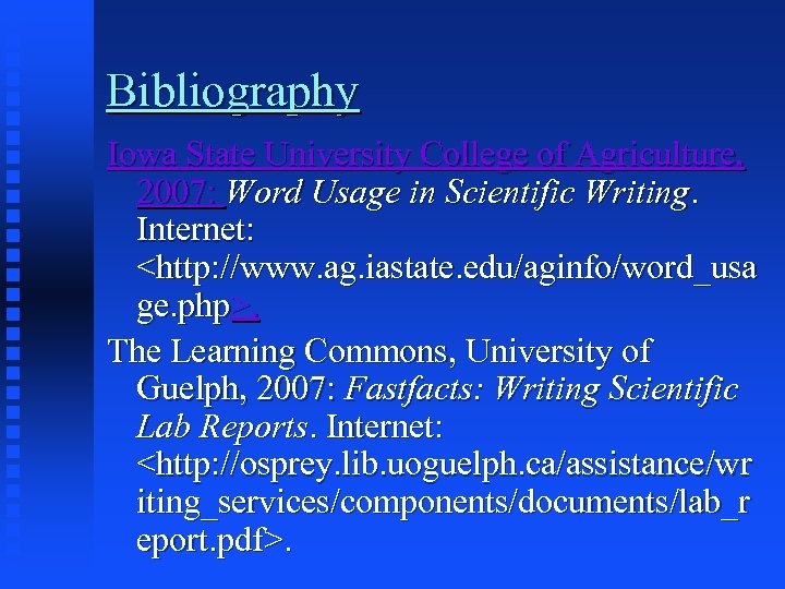 Bibliography Iowa State University College of Agriculture, 2007: Word Usage in Scientific Writing. Internet: