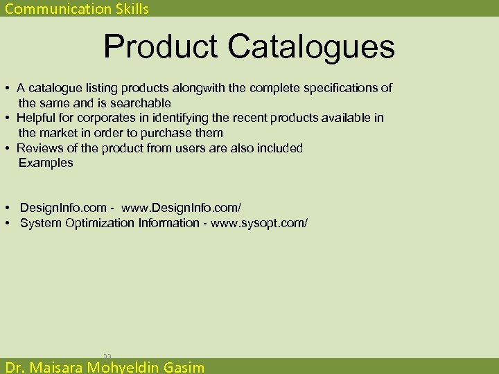 Communication Skills Product Catalogues • A catalogue listing products alongwith the complete specifications of