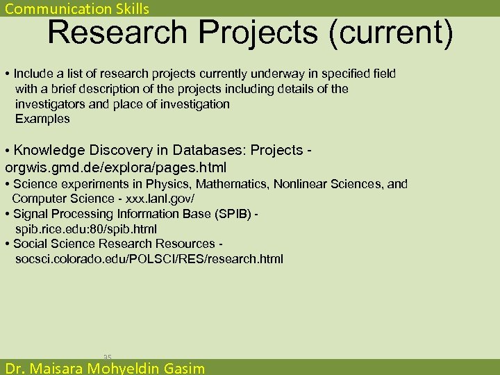 Communication Skills Research Projects (current) • Include a list of research projects currently underway