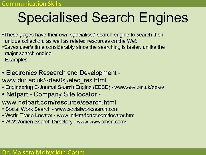 Communication Skills Specialised Search Engines • These pages have their own specialised search engine