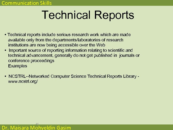 Communication Skills Technical Reports • Technical reports include serious research work which are made