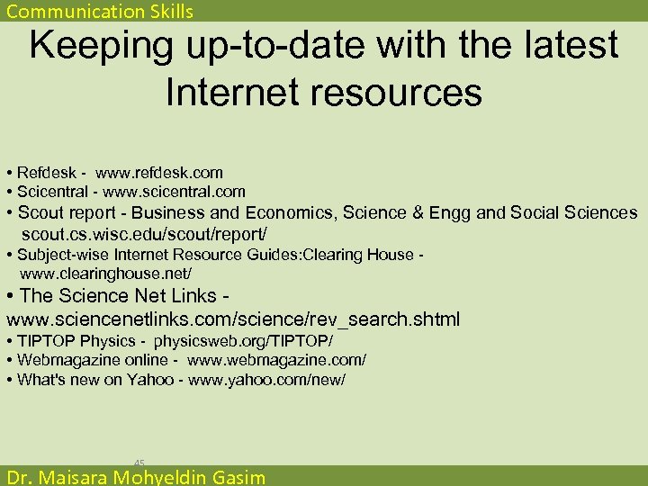 Communication Skills Keeping up-to-date with the latest Internet resources • Refdesk - www. refdesk.