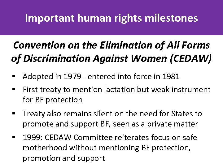 Important human rights milestones Convention on the Elimination of All Forms of Discrimination Against