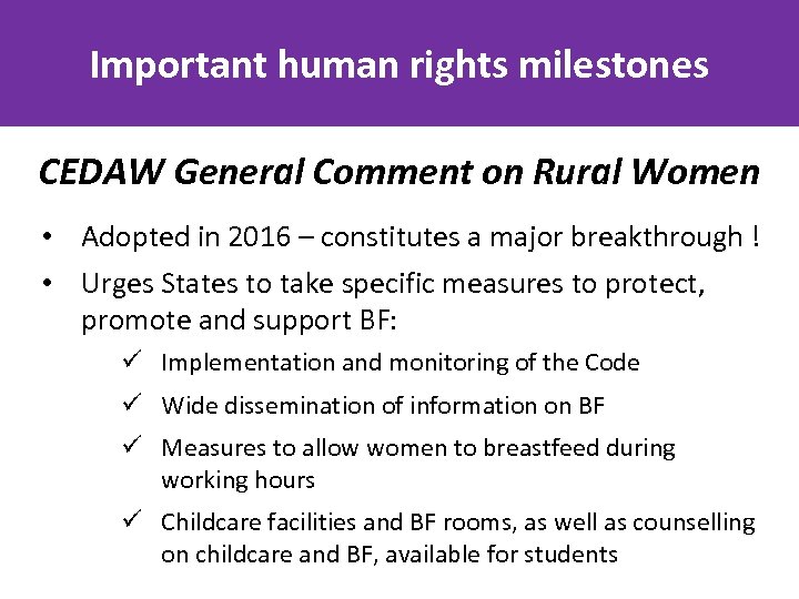 Important human rights milestones CEDAW General Comment on Rural Women • Adopted in 2016