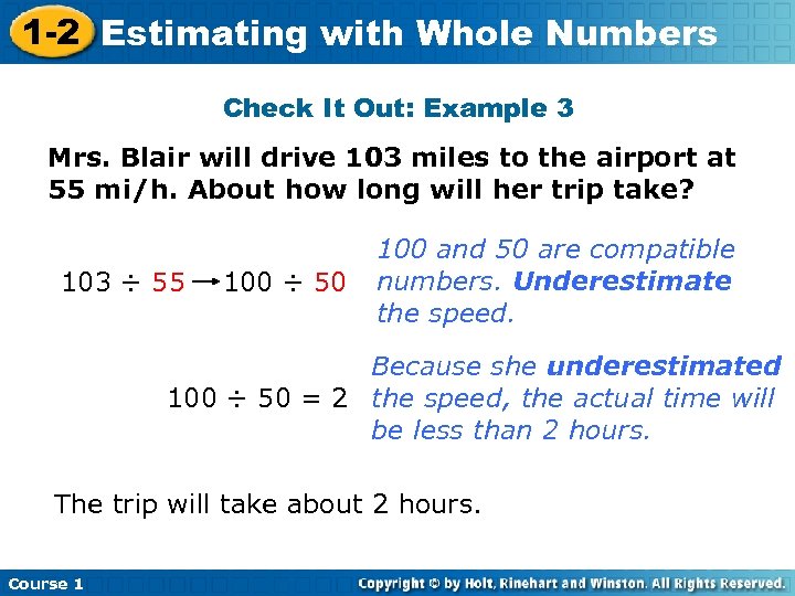 1 -2 Estimating with Whole Numbers Check It Out: Example 3 Mrs. Blair will