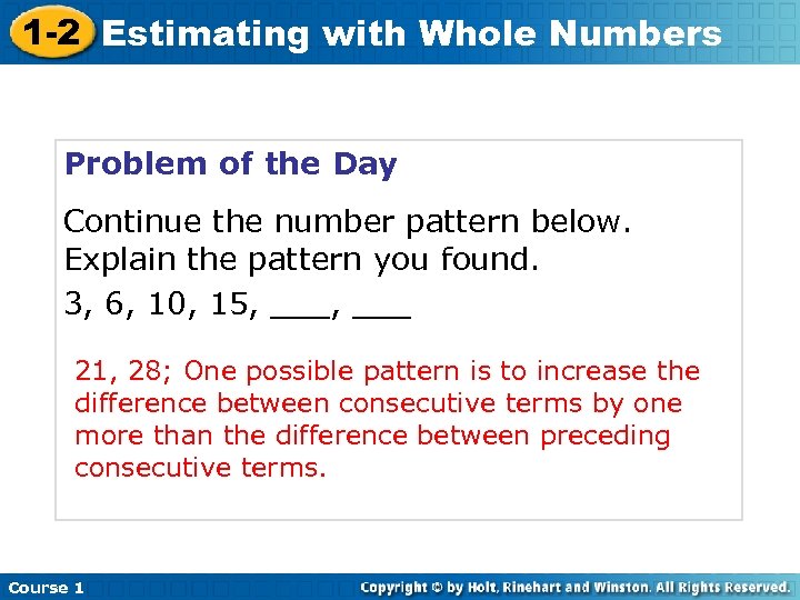 1 -2 Estimating with Whole Numbers Problem of the Day Continue the number pattern