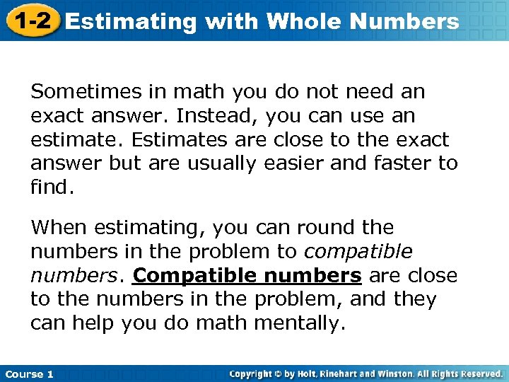 1 -2 Estimating with Whole Numbers Sometimes in math you do not need an