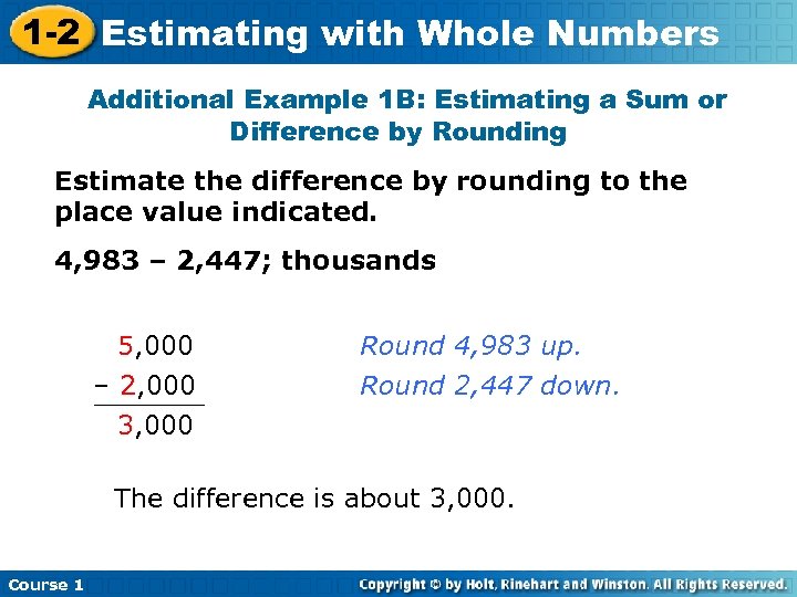 1 -2 Estimating with Whole Numbers Additional Example 1 B: Estimating a Sum or