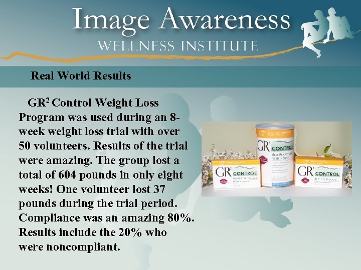 Real World Results GR 2 Control Weight Loss Program was used during an 8