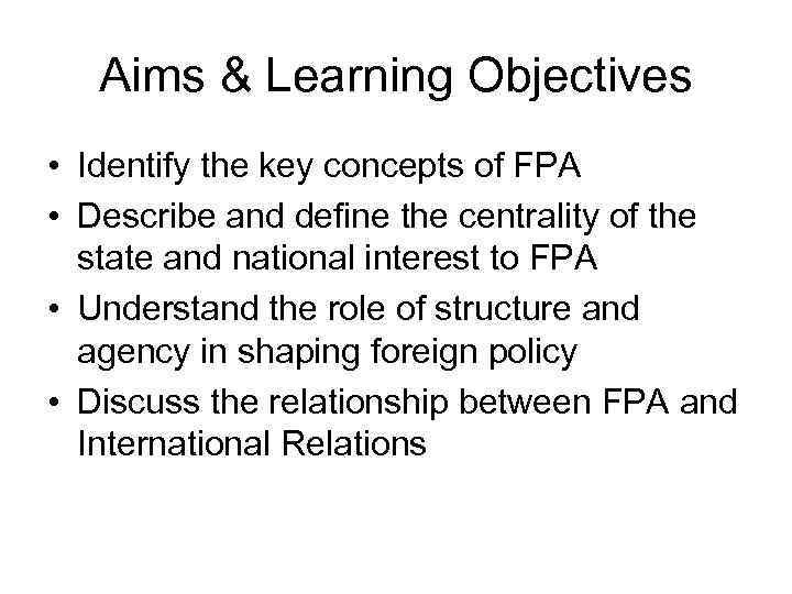 Aims & Learning Objectives • Identify the key concepts of FPA • Describe and
