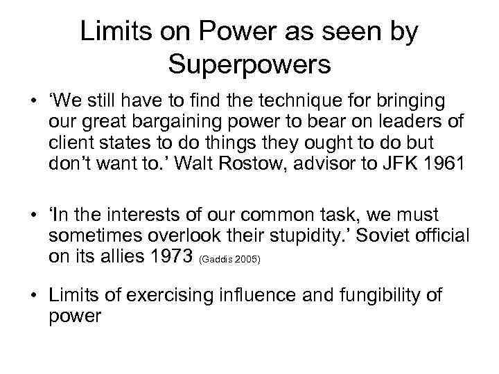 Limits on Power as seen by Superpowers • ‘We still have to find the