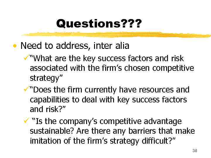Questions? ? ? • Need to address, inter alia ü“What are the key success