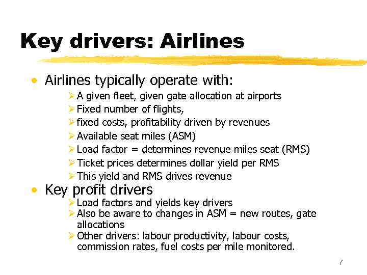 Key drivers: Airlines • Airlines typically operate with: Ø A given fleet, given gate