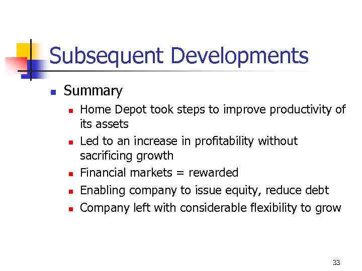 Subsequent Developments n Summary n n n Home Depot took steps to improve productivity