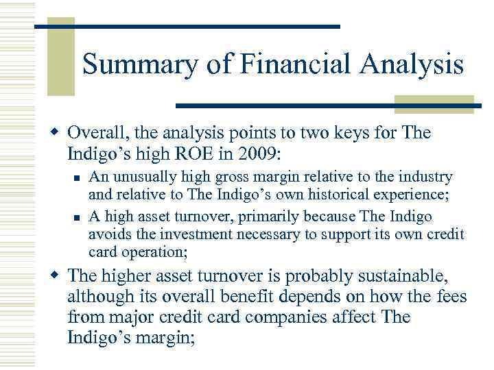 Summary of Financial Analysis w Overall, the analysis points to two keys for The