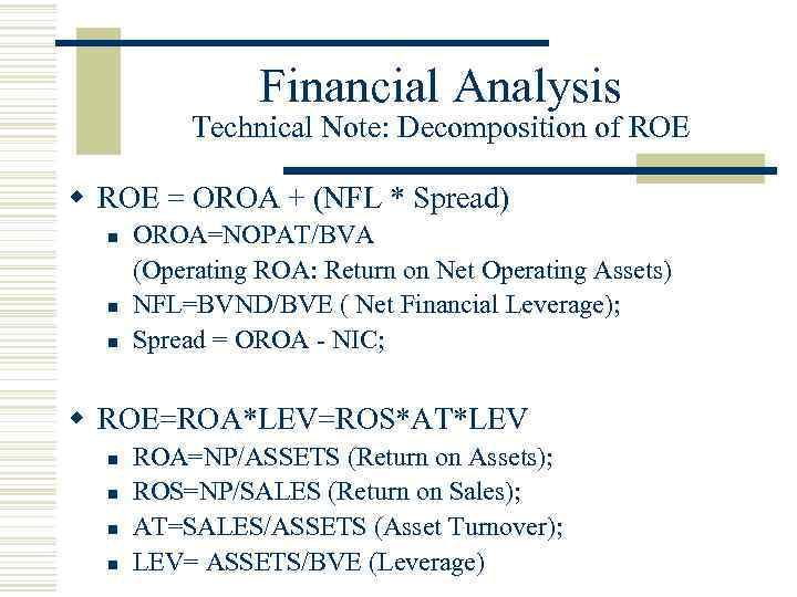 Financial Analysis Technical Note: Decomposition of ROE w ROE = OROA + (NFL *