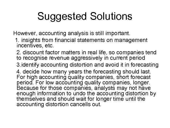 Suggested Solutions However, accounting analysis is still important. 1. insights from financial statements on