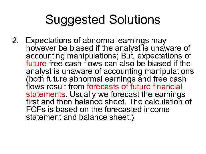 Suggested Solutions 2. Expectations of abnormal earnings may however be biased if the analyst