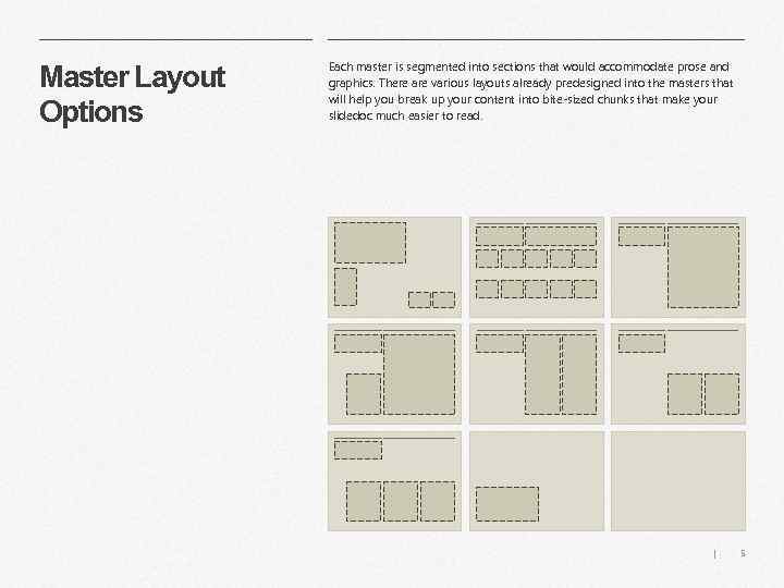 Master Layout Options Each master is segmented into sections that would accommodate prose and