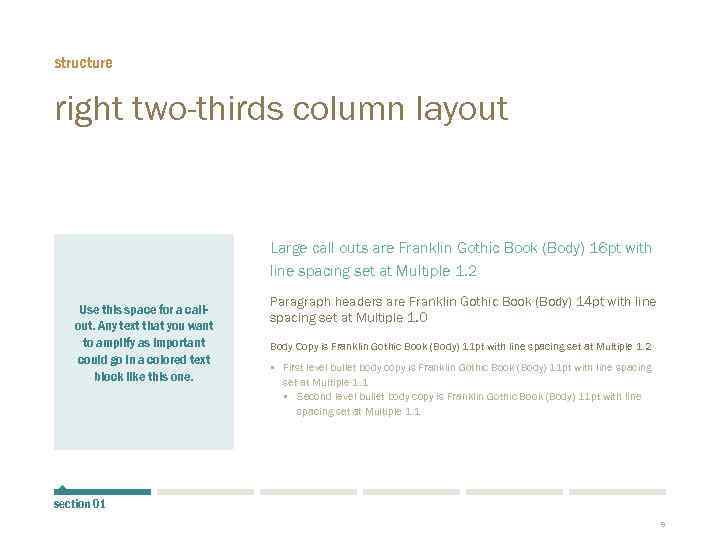 structure right two-thirds column layout Large call outs are Franklin Gothic Book (Body) 16