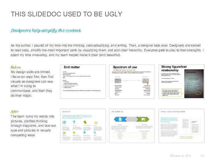 THIS SLIDEDOC USED TO BE UGLY Designers help amplify the content. As the author,