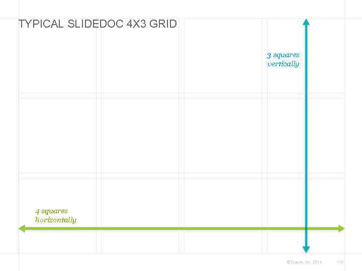 TYPICAL SLIDEDOC 4 X 3 GRID 3 squares vertically 4 squares horizontally © Duarte,