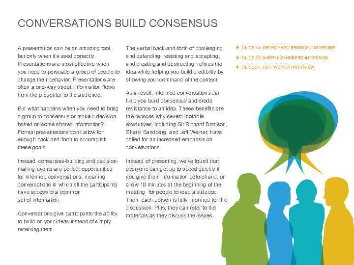 CONVERSATIONS BUILD CONSENSUS A presentation can be an amazing tool, but only when it’s