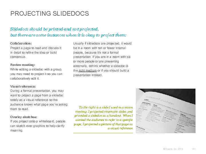 PROJECTING SLIDEDOCS Slidedocs should be printed and not projected, but there are some instances