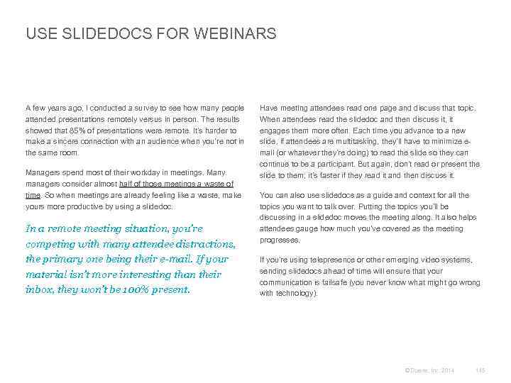 USE SLIDEDOCS FOR WEBINARS A few years ago, I conducted a survey to see