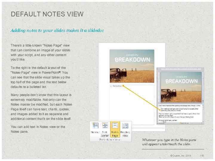 DEFAULT NOTES VIEW Adding notes to your slides makes it a slidedoc There’s a