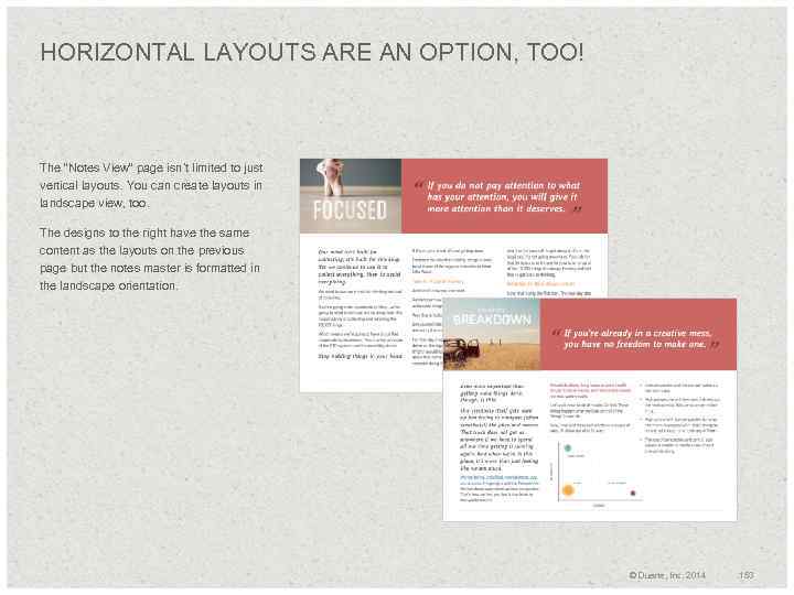 HORIZONTAL LAYOUTS ARE AN OPTION, TOO! The “Notes View” page isn’t limited to just