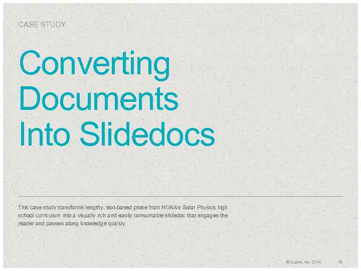 CASE STUDY Converting Documents Into Slidedocs This case study transforms lengthy, text-based prose from