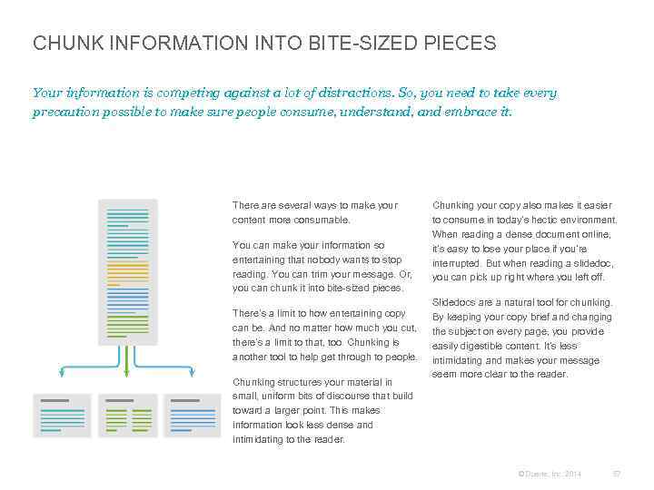 CHUNK INFORMATION INTO BITE-SIZED PIECES Your information is competing against a lot of distractions.