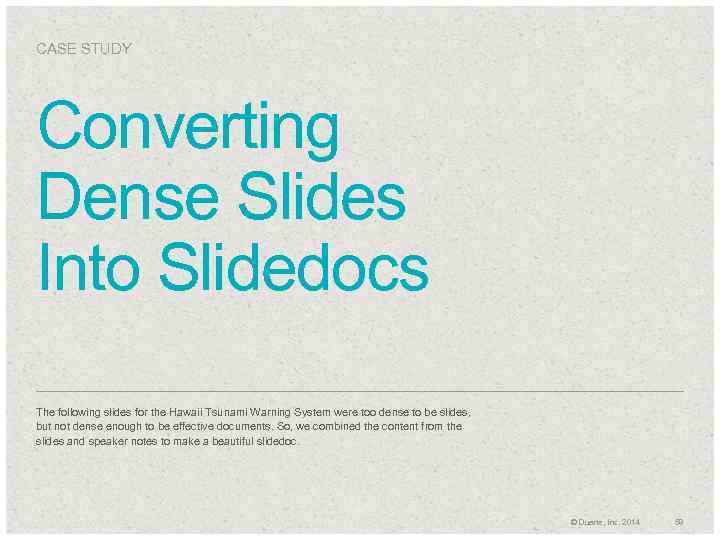 CASE STUDY Converting Dense Slides Into Slidedocs The following slides for the Hawaii Tsunami