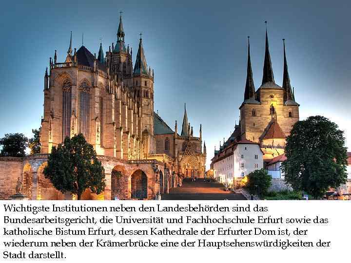  Wichtigste Institutionen neben den Landesbehörden sind das Bundesarbeitsgericht, die Universität und Fachhochschule Erfurt