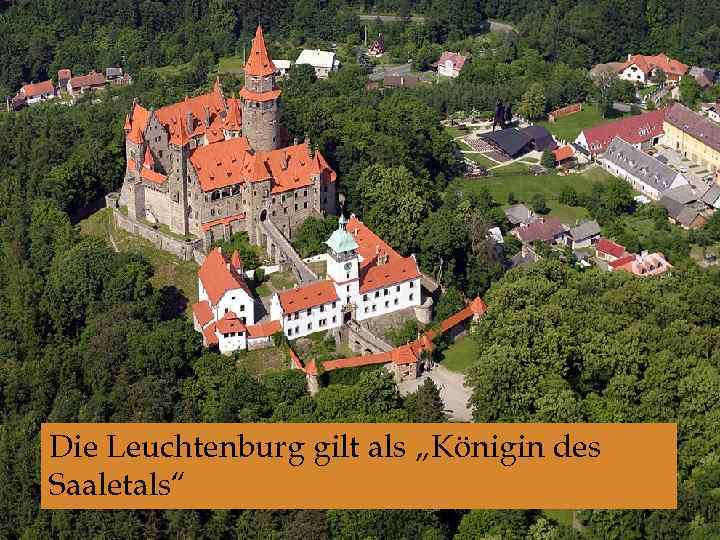  Die Leuchtenburg gilt als „Königin des Saaletals“ 
